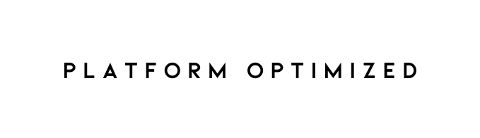 Platform Optimized